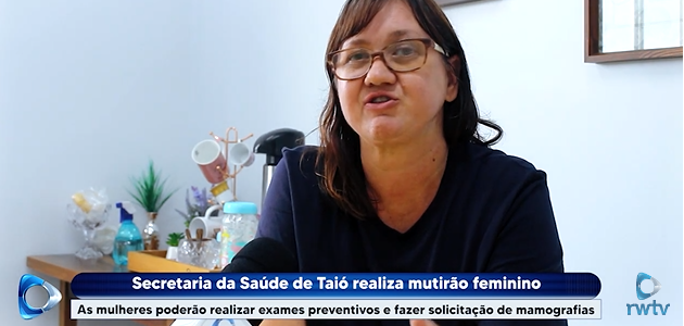 REPORTAGEM: Secretaria da Saúde de Taió realiza mutirão feminino