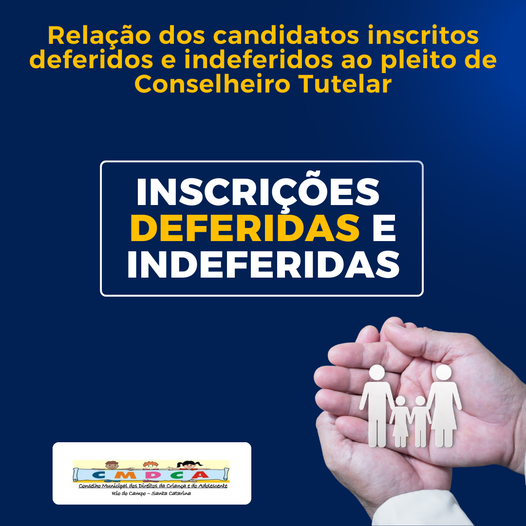 Relação dos candidatos inscritos deferidos e indeferidos ao pleito de Conselheiro Tutelar de Rio do Campo