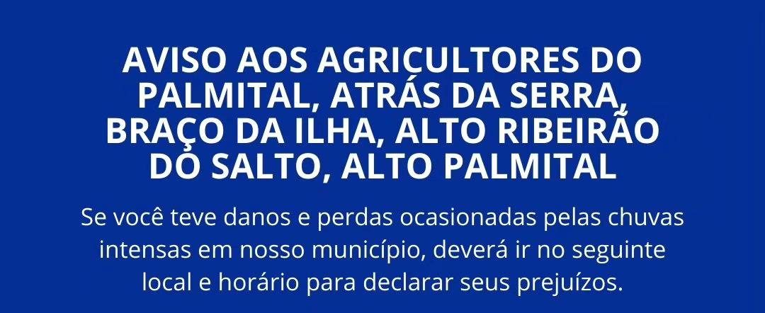 Prefeitura de Taió tem aviso à agricultores do Palmital, Atrás da Serra, Braço da Ilha, Alto Ribeirão do Salto e Alto Palmital